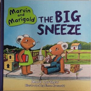 Marvin and Marigold - The Big Sneeze Mark Carthew Simon Prescott