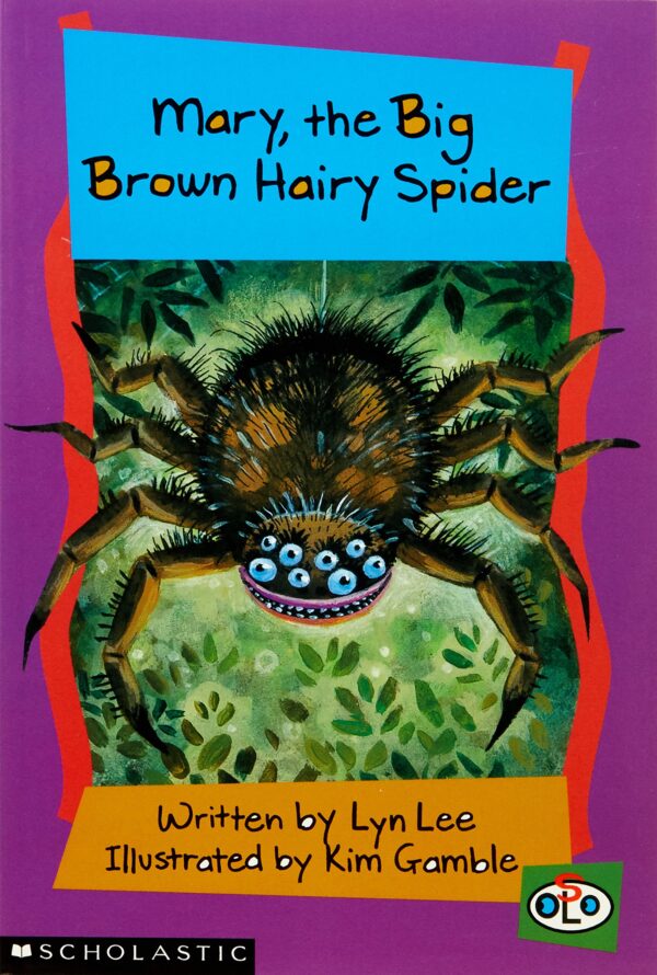 Mary, the Big Brown Hairy Spider Lyn Lee Kim Gamble