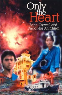 Only the Heart Brian Caswell David Phu An Chiem