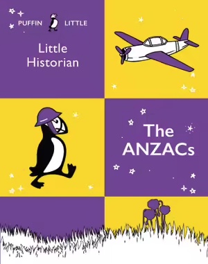 Puffin Little Historian - The ANZACs Penguin Random House Australia