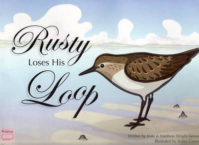 Rusty Loses His Loop Josie Wright-Simon Matthew Wright-Simon Robin Green