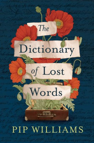 The Dictionary of Lost Words Pip Williams