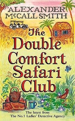 The Double Comfort Safari Club Alexander McCall Smith