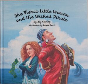 The Fierce Little Woman & the Wicked Pirate Joy Cowley Sarah Davis