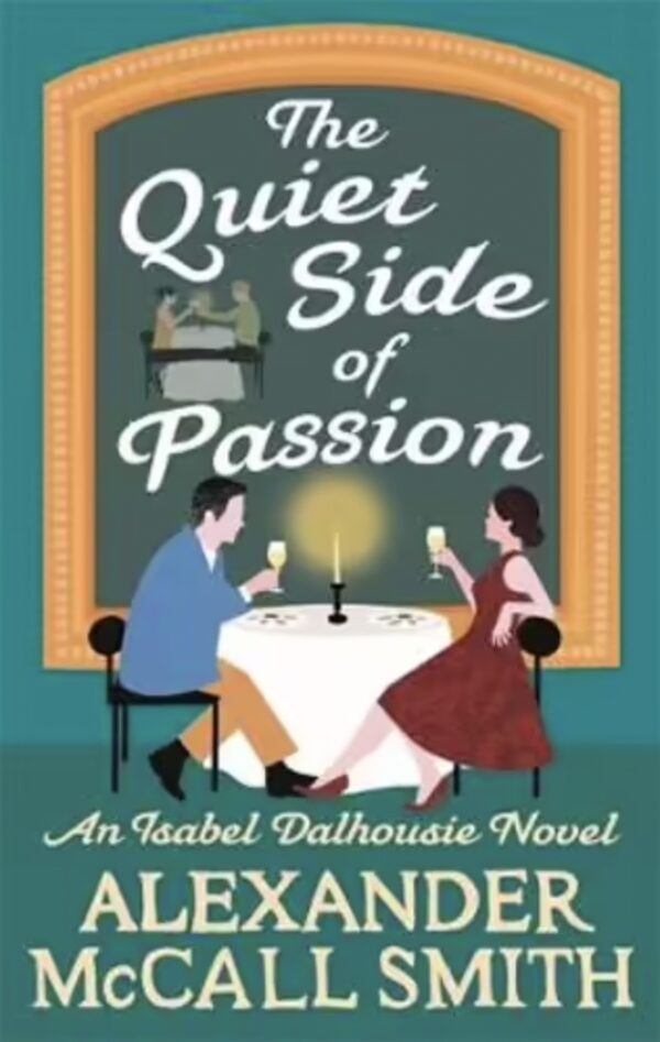 The Quiet Side of Passion Alexander McCall Smith