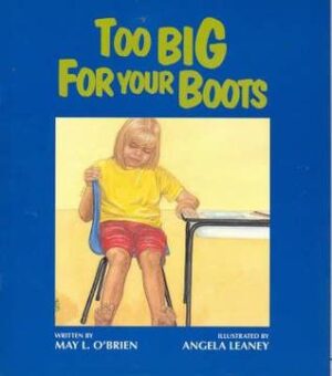 Too Big for Your Boots May L O'Brien Angela Leaney