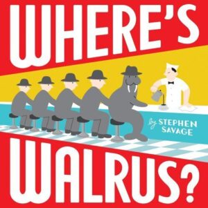Where's Walrus Stephen Savage