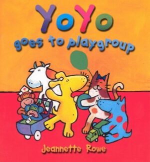 YoYo Goes to Playgroup Jeannette Rowe