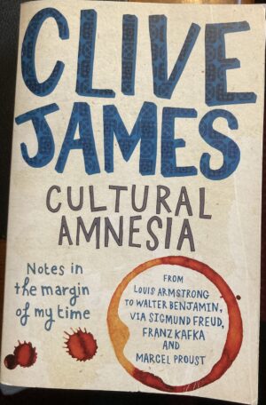 Cultural Amnesia By Clive James