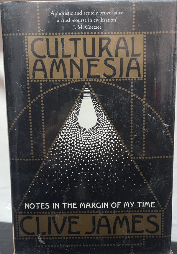 Cultural Amnesia Clive James