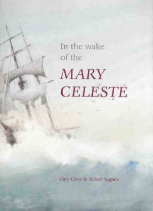In the wake of the Mary Celeste Gary Crew Robert Ingpen