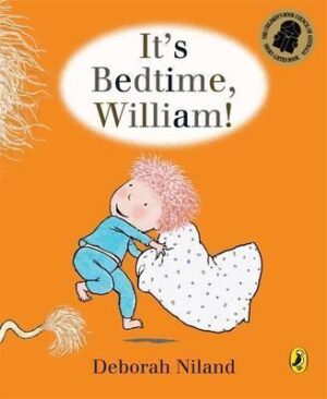It's Bedtime, William! Deborah Niland