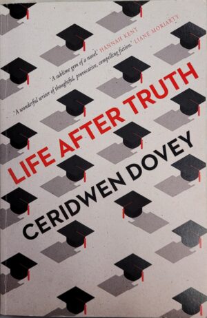 Life After Truth Ceridwen Dovey