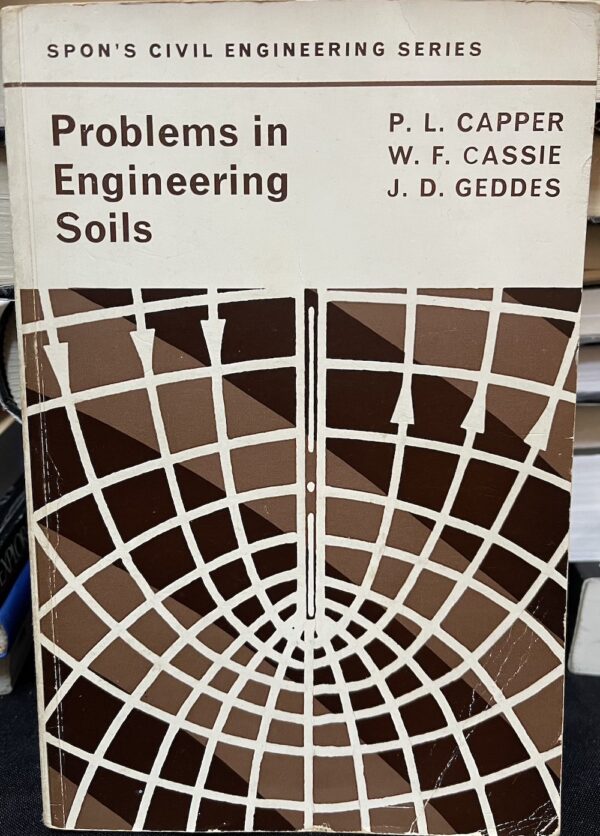 Problems in Engineering Soils PL Capper WF Cassie JD Geddes