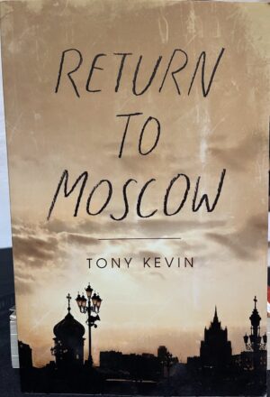 Return to Moscow Tony Kevin