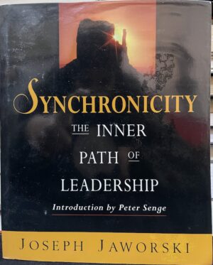 Synchronicity - the Inner Path of Leadership Joseph Jaworski