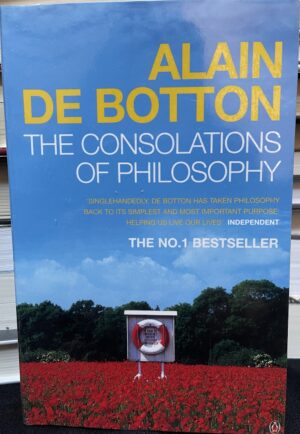 The Consolations of Philosophy Alain De Botton