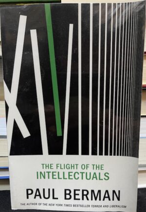 The Flight of the Intellectuals Paul Berman