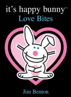 It's Happy Bunny- Love Bites Jim Benton