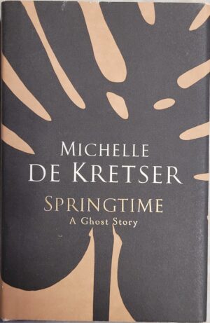 Springtime Michelle De Kretser