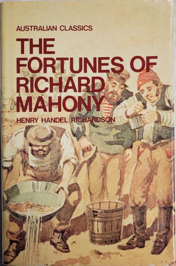 The Fortunes of Richard Mahony Henry Handel Richardson