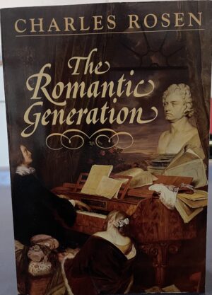 The Romantic Generation Charles Rosen