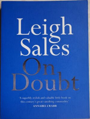 On Doubt Leigh Sales