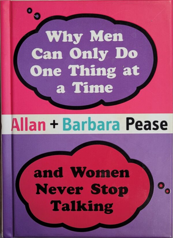 Why Men Can Only Do One Thing at a Time Allan Pease Barbara Pease