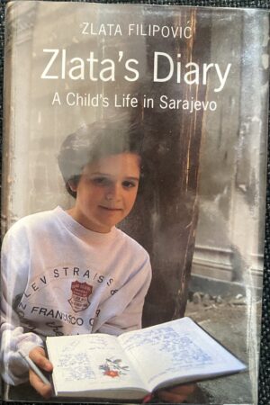 Zlata's Diary - A Child's Life in Sarajevo Zlata Filipovic