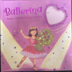 Ballerina Bella and the Lucky Locket Jillian Harker Kirsteen Harris-Jones