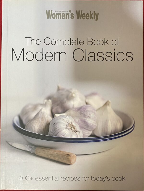 Complete Book of Modern Classics Australian Women's Weekly