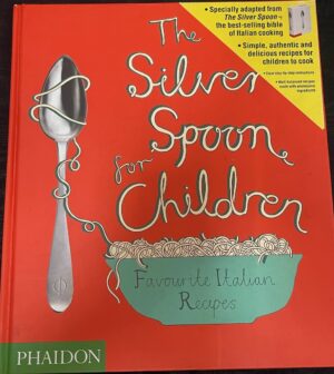 The Silver Spoon For Children- Favourite Italian Recipes Amanda Grant