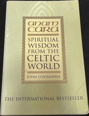 Anam Cara Spiritual Wisdom from the Celtic World John O'Donohue