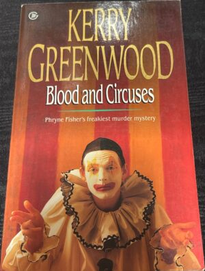 Blood and Circuses Kerry Greenwood