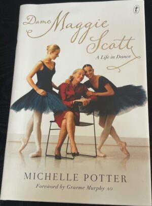 Dame Maggie Scott- A Life in Dance Michelle Potter
