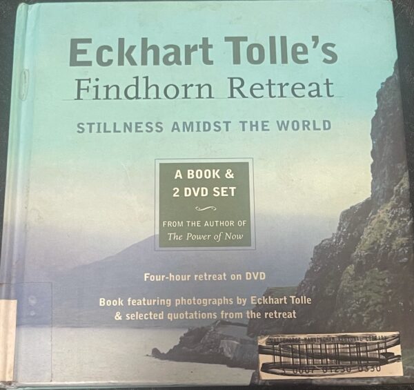 Eckhart Tolle's Findhorn Retreat- Stillness Amidst the World Eckhart Tolle