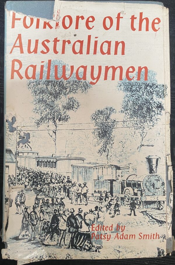 Folklore of the Australian Railwaymen Patsy Adam-Smith