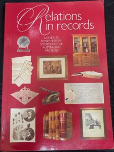 Relations in Records: A Guide to Family History Sources in the Australian Archives