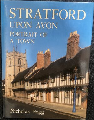 Stratford upon Avon- Portrait of a Town Nicholas Fogg