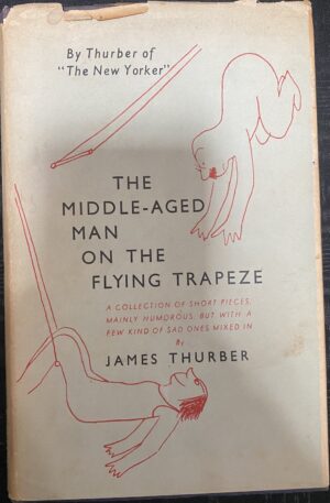 The Middle-aged Man on the Flying Trapeze James Thurber
