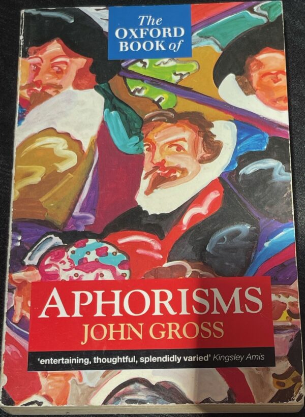 The Oxford Book of Aphorisms John Gross