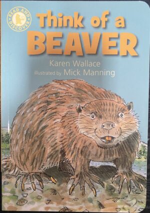 Think of a Beaver Karen Wallace Mick Manning