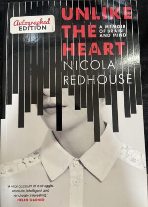 Unlike the Heart A Memoir of Brain and Mind Nicola Redhouse