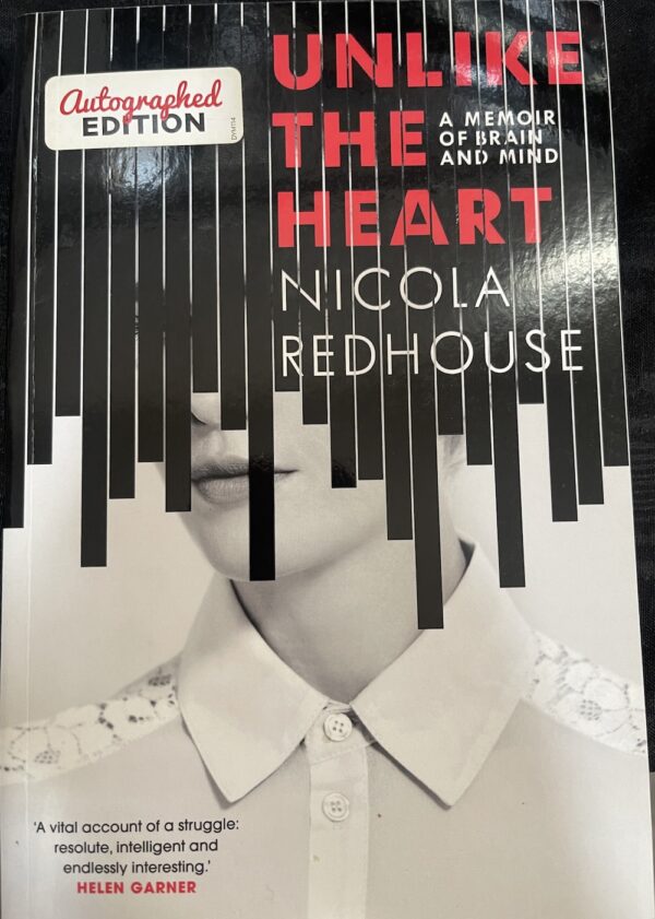 Unlike the Heart A Memoir of Brain and Mind Nicola Redhouse