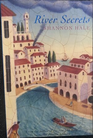 River Secrets Shannon Hale
