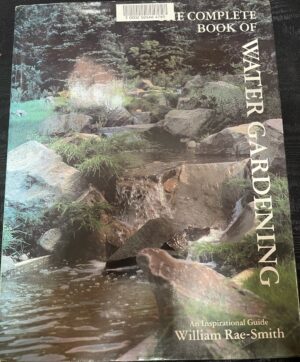The Complete Book of Water Gardening William Rae-Smith