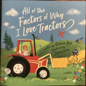 All of the Factors of Why I Love Tractors Davina Bell Jenny Lovlie (Illustrator)