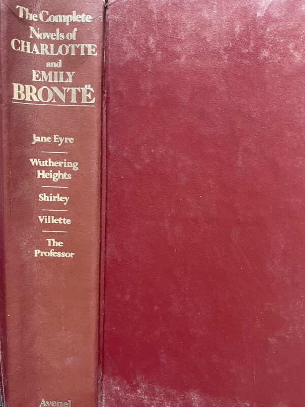 Complete Novels of Charlotte and Emily Bronte Charlotte Bronte Emily Bronte