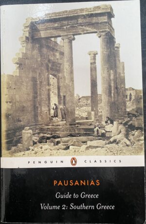 Guide to Greece- Volume 2- Southern Greece Pausanias