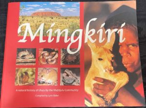 Mingkiri- A Natural History of Uluru by the Mutitjulu Community Lynn Baker Mutitjulu Community